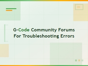 G-Code Community Forums: Troubleshooting 3d Print Errors and Fixes